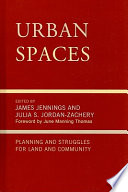 Urban spaces : planning and struggles for land and community /