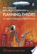 The Ashgate research companion to planning theory : conceptual challenges for spatial planning /