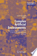 Complex artificial environments : simulation, cognition and VR in the study and planning of cities /