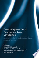 Creative approaches to planning and local development in small and medium sized towns /