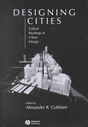 Designing cities : critical readings in urban design /