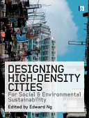Designing high-density cities for social and environmental sustainability /