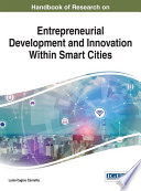 Handbook of research on entrepreneurial development and innovation within smart cities /