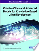 Handbook of research on creative cities and advanced models for knowledge-based urban development /