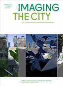 Imaging the city : art, creative practices and media speculations /