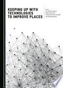 Keeping up with technologies to improve places /