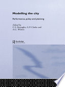 Modelling the city : performance, policy, and planning /