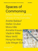 Spaces of commoning : artistic research and the utopia of the everyday /