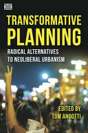 Transformative planning : radical alternatives to neoliberal urbanism /