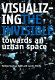 Visualizing the invisible : towards an urban space /