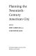 Planning the twentieth-century American city /