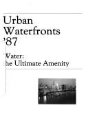 Urban waterfronts '86 : developing diversity : a summary of a conference on September 25-27, 1986, in Washington, D.C. /