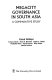 Megacity governance in South Asia : a comparative study /