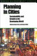 Planning in cities : sustainability and growth in the developing world /