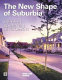 The new shape of suburbia : trends in residential development /