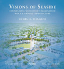 Visions of Seaside : foundation/evolution/imagination : built & unbuilt architecture /