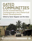 Gated communities : social sustainability in contemporary and historical gated developments /