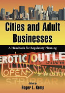 Cities and adult businesses : a handbook for regulatory planning /