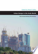 Urban design in the Arab world : reconceptualizing boundaries /