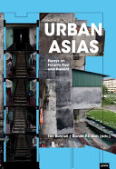 Urban Asias : essays on futurity past and present /