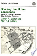 Shaping the urban landscape : aspects of the Canadian city-building process /