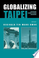Globalizing Taipei : the political economy of spatial development /