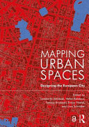 Mapping urban spaces : designing the European city /