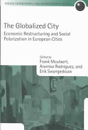 The globalized city : economic restructuring and social polarization in European cities /