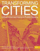 Transforming cites : urban interventions in public space /