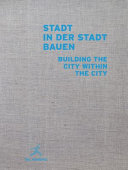 Stadt in der Stadt bauen = Building the city within the city /