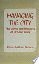 Managing the city : the aims and impacts of urban policy /