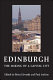 Edinburgh : the making of a capital city /