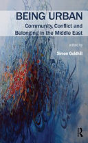 Being urban : community, conflict and belonging in the Middle East /