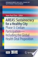 AiREAS: Sustainocracy for a Healthy City : Phase 3: Civilian Participation - Including the Global Health Deal Proposition /