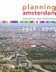 Planning Amsterdam : scenarios for urban development, 1928-2003 /