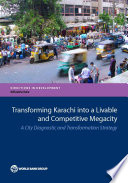 Transforming Karachi into a livable and competitive megacity : a city diagnostic and transformation strategy /