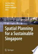 Spatial planning for a sustainable Singapore /
