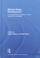 Whose urban renaissance? : an international comparison of urban regeneration strategies /