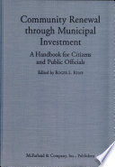 Community renewal through municipal investment : a handbook for citizens and public officials /