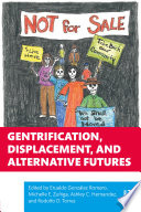 Gentrification, displacement, and alternative futures /