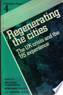 Regenerating the cities : the UK crisis and the US experience /