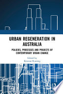 Urban regeneration in Australia : policies, processes and projects of contemporary urban change /