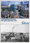 Comeback cities : transformation strategies for former industrial cities /