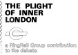 The plight of inner London : a RingRail Group contribution to the debate.