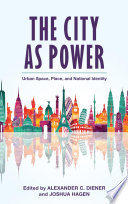 The city as power : urban space, place, and national identity /