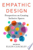 Empathic design : perspectives on creating inclusive spaces /