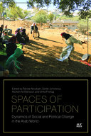 Spaces of participation : dynamics of social and political change in the Arab world /