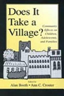 Does it take a village? : community effects on children, adolescents, and families /