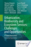 Urbanization, Biodiversity and Ecosystem Services: Challenges and Opportunities : A Global Assessment /