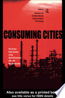 Consuming cities : the urban environment in the global economy after the Rio Declaration /